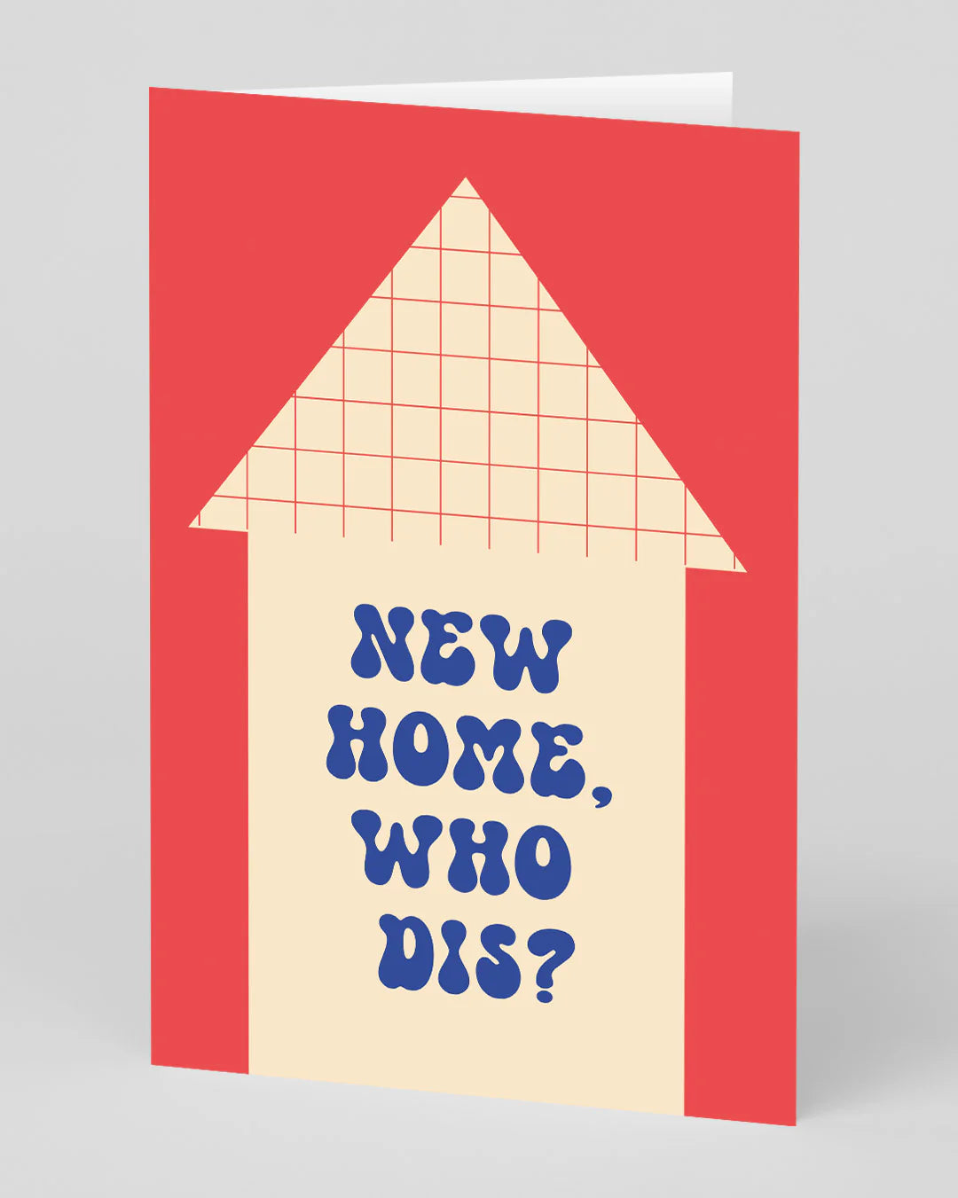 New Home, Who Dis? - Greetings Card