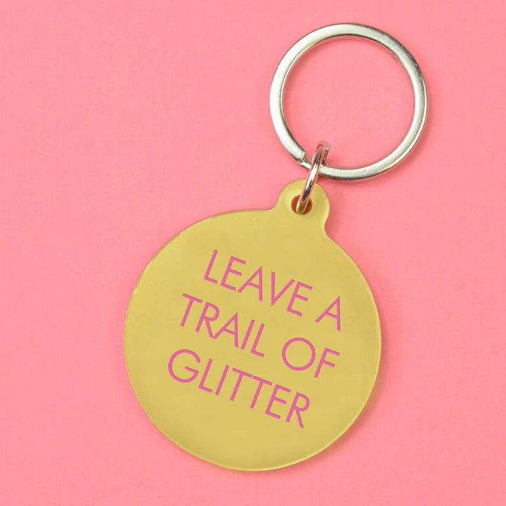 Leave A Trail Of Glitter - Keyring