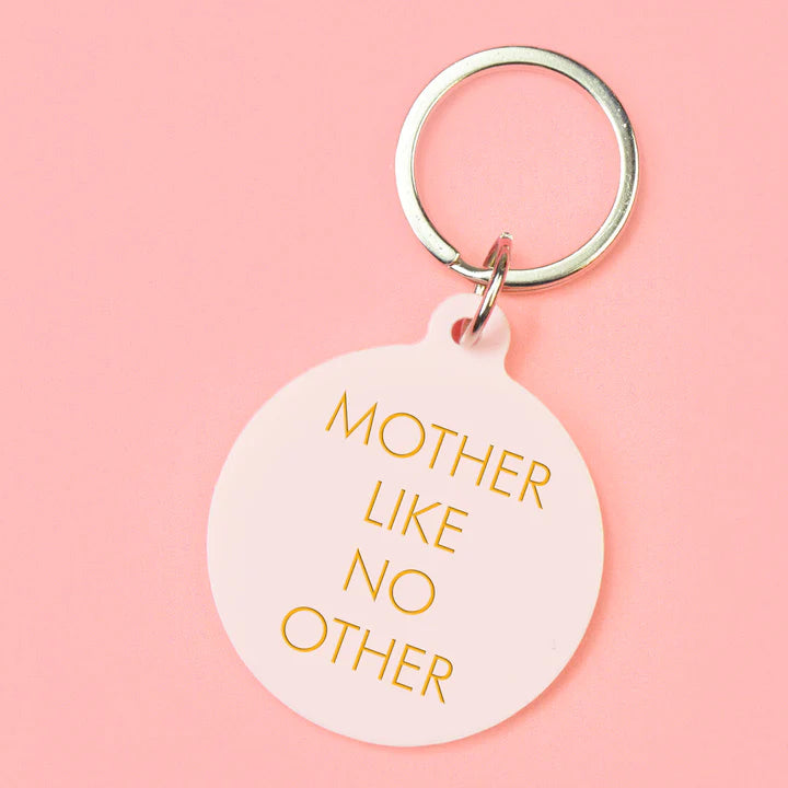 Mother Like No Other - Keyring