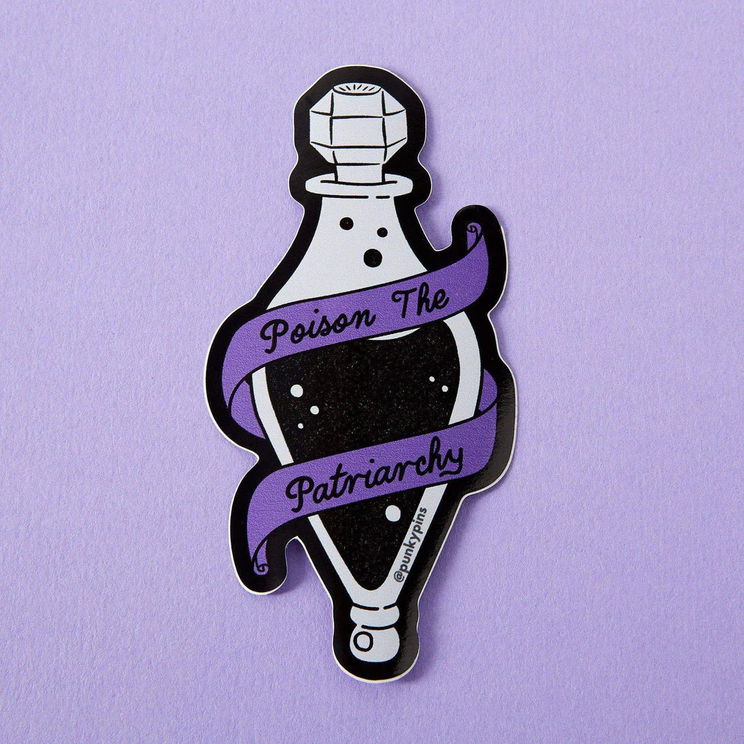 Poison The Patriarchy - Sticker