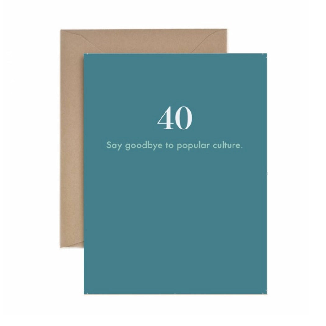 Say Goodbye To Popular Culture - 40th Birthday Card