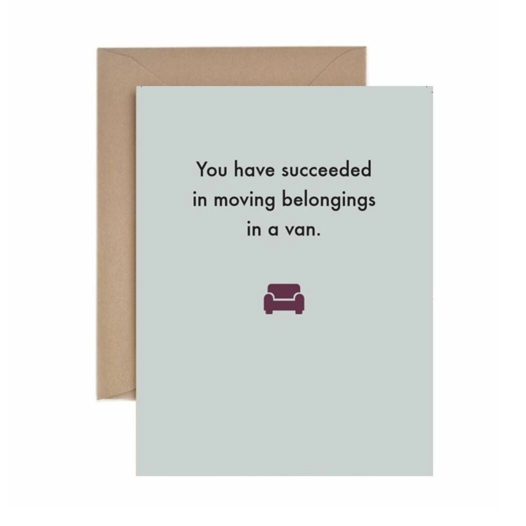 You Have Succeeded In Moving Belongings In A Van - Housewarming Card