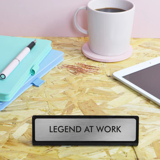Legend At Work - Desk Plate Sign