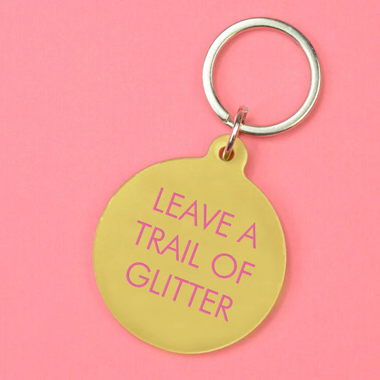Leave A Trail Of Glitter - Keyring