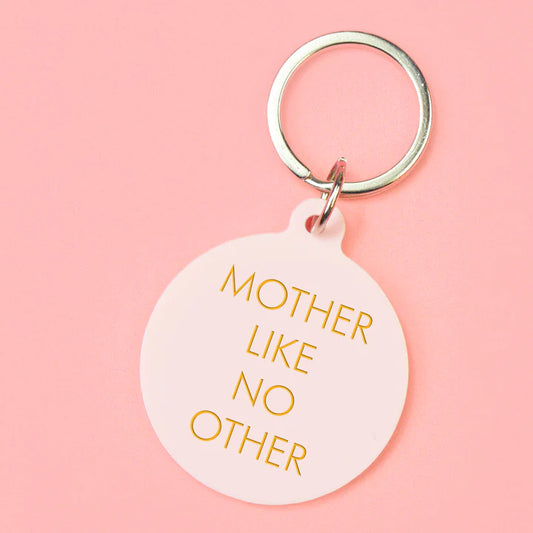 Mother Like No Other - Keyring