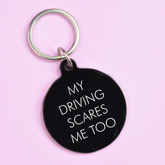 My Driving Scares Me Too - Keyring