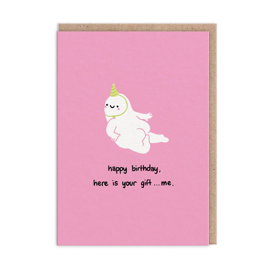 Here is your gift... - Birthday Card