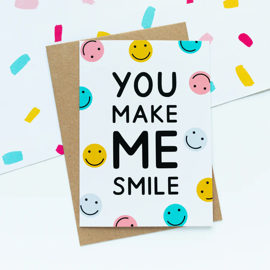You Make Me Smile - Greetings Card