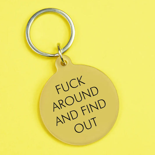 Fuck Around And Find Out- Keyring