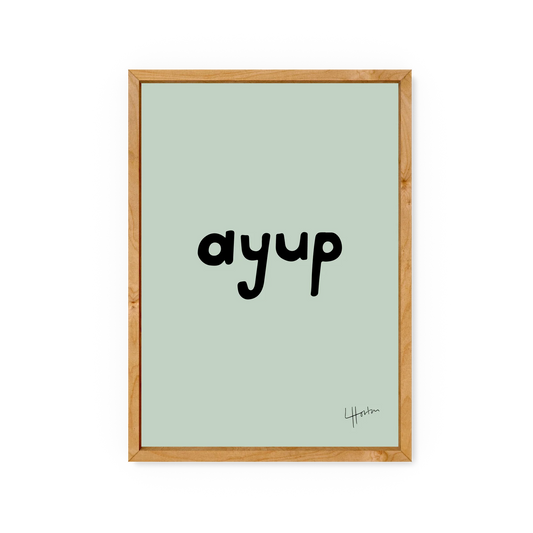 Ay Up - A4