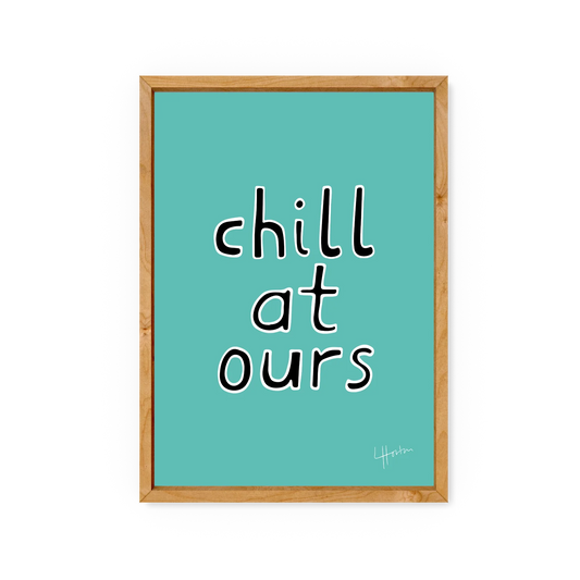 Chill at Ours- A4