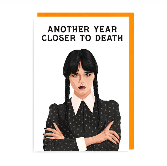 Another Year Closer to Death Greetings Card