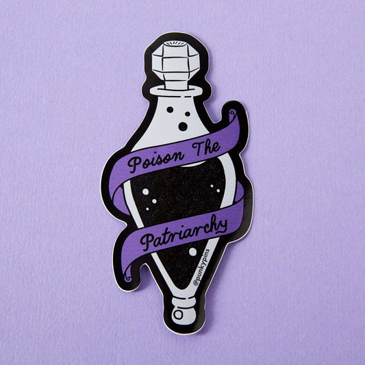 Poison The Patriarchy - Sticker