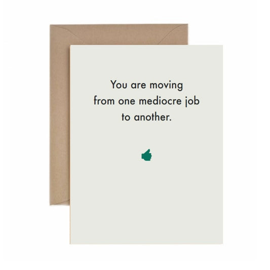 You Are Moving From One Mediocre Job To Another - Goodbye Card