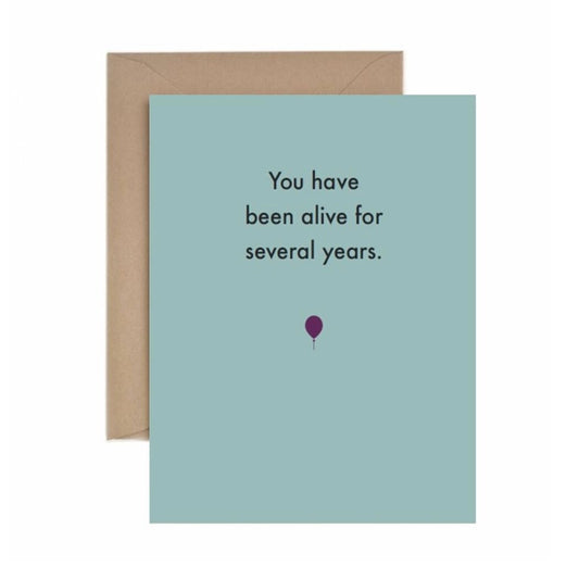 You Have Been Alive For Several Years - Birthday Card
