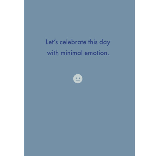 Let's Celebrate This Day With Minimal Emotion - Greetings Card