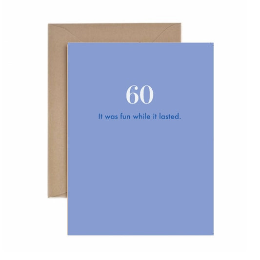 It Was Fun While It Lasted - 60th Birthday Card