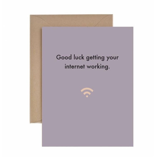 Good Luck Getting Your Internet Working - Housewarming Card