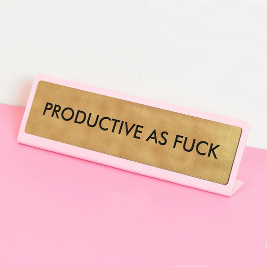 Productive As Fuck - Desk Plate Sign