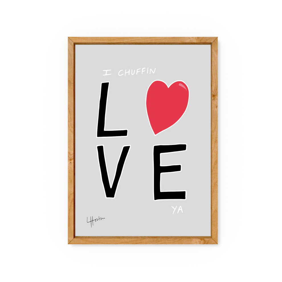 Yorkshire Slang, I Chuffin Love Ya - A4